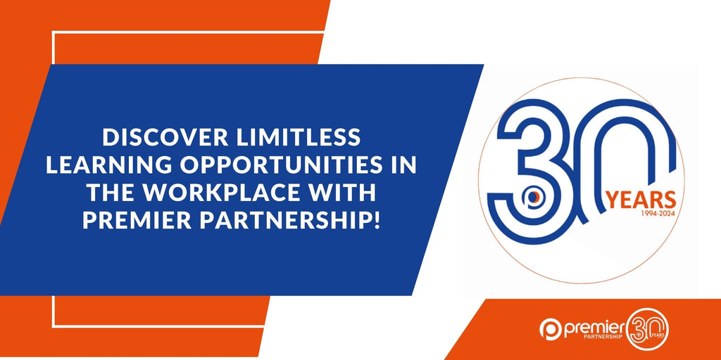 Discover Limitless Learning Opportunities in the Workplace with Premier Partnership