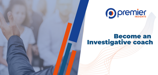 Become an Investigative Coach