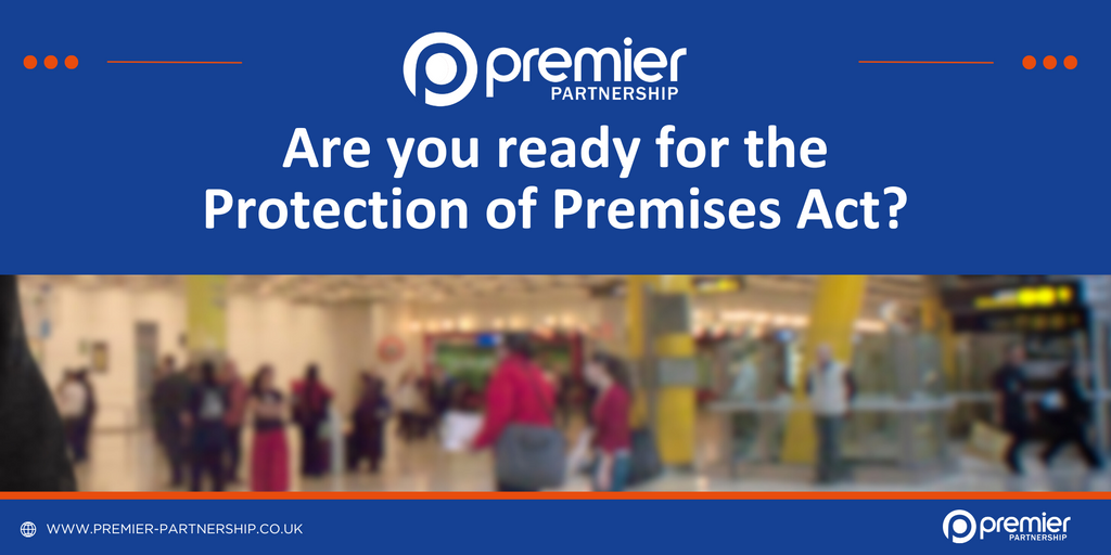 Are you ready for the Protection of Premises Act?